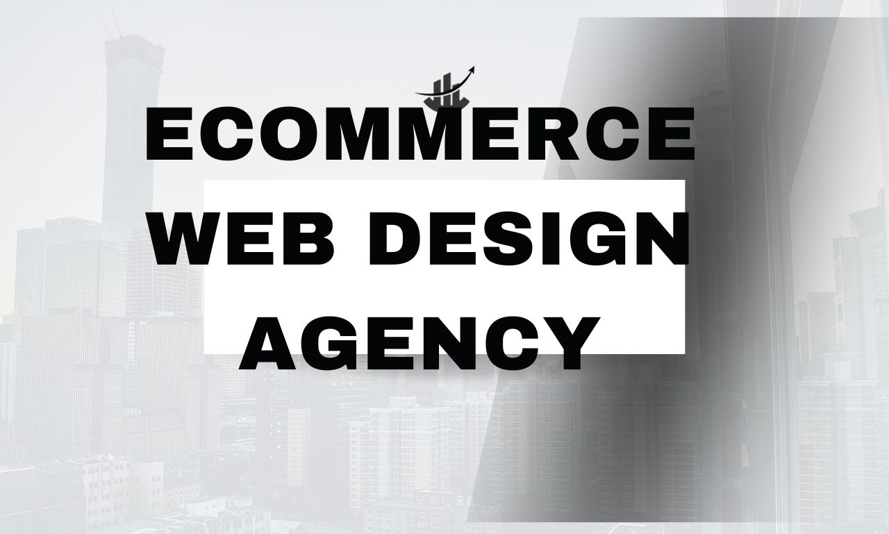 ecommerce web design agency