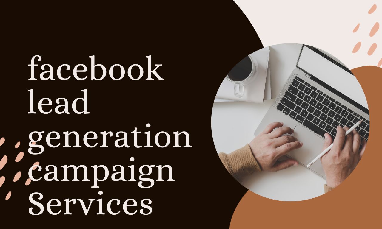 facebook lead generation campaign Services